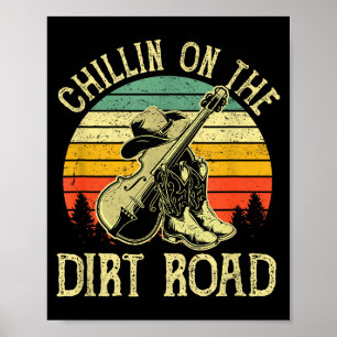Chillin On The Dirt Road Western Life Rodeo Countr Poster