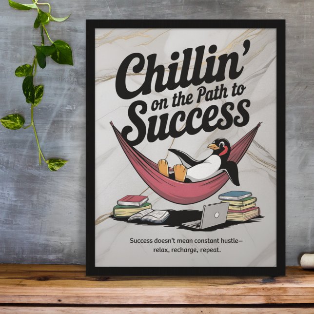 Chillin' on the Path to Success Penguin Poster (Creator Uploaded)