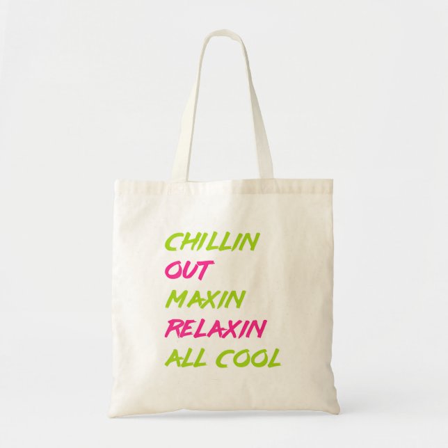 Chillin Out Maxin Relaxin All Cool Bel Air Tote Bag (Front)