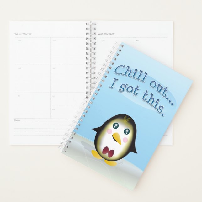 Chillin' Penguin - Chill Out, I Got This. Planner (Display)