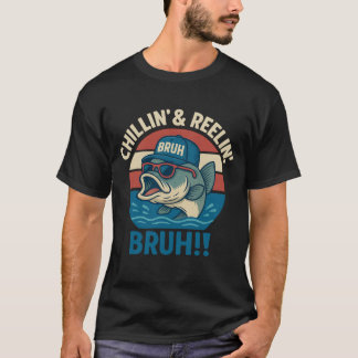  Chillin’ & Reelin’ BRUH Funny Patriotic Fishing  T-Shirt