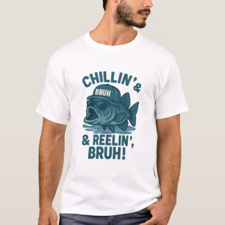  Chillin’ & Reelin’ BRUH Funny Patriotic Fishing  T-Shirt
