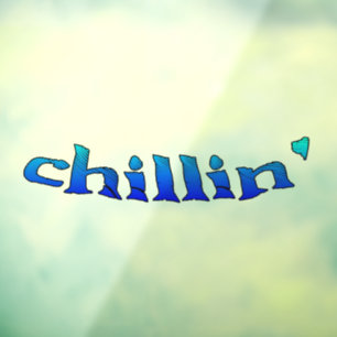 Chillin see through window cling back stick