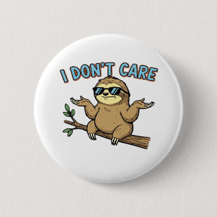 Chillin' Sloth I Don't Care Design Essential T-Shi 6 Cm Round Badge