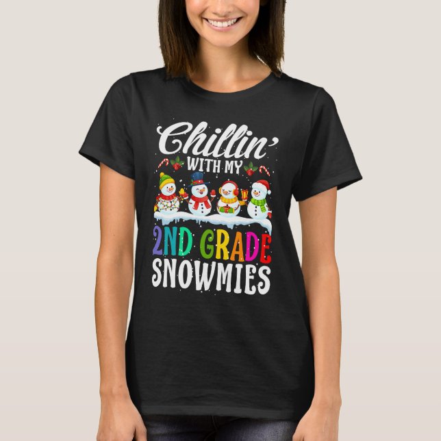Chillin' With My 2nd Grade Snowmies Teacher Xmas T-Shirt (Front)