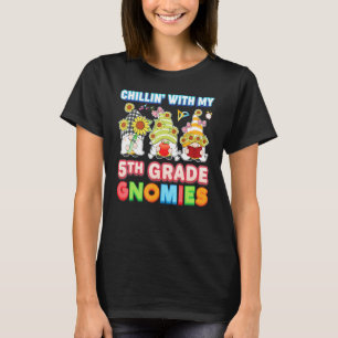 Chillin With My 5th Grade Gnomies Fifth Teacher Ki T-Shirt