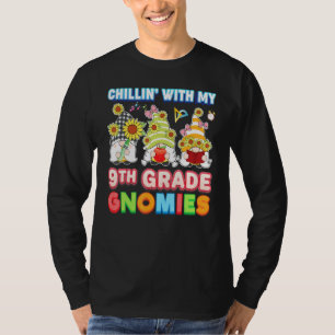 Chillin With My 9th Grade Gnomies Ninth Teacher Ki T-Shirt