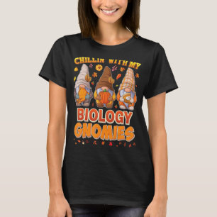 Chillin With My Biology Gnomies Teacher Gnomes Tha T-Shirt