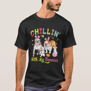 Chillin' With My Bunnies Cute Bunny Bulldog Dogs B T-Shirt