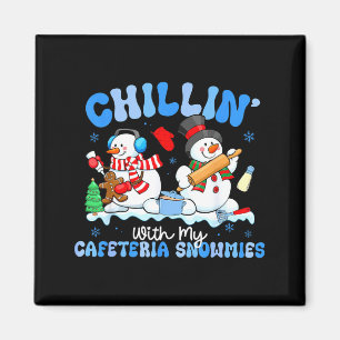 Chillin With My Cafeteria Snowmies Lunch Lady Chri Magnet