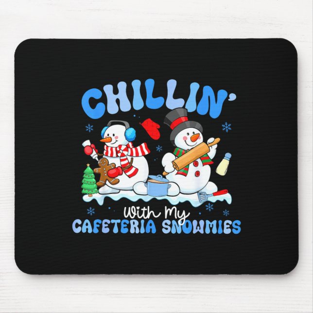 Chillin With My Cafeteria Snowmies Lunch Lady Chri Mouse Mat (Front)