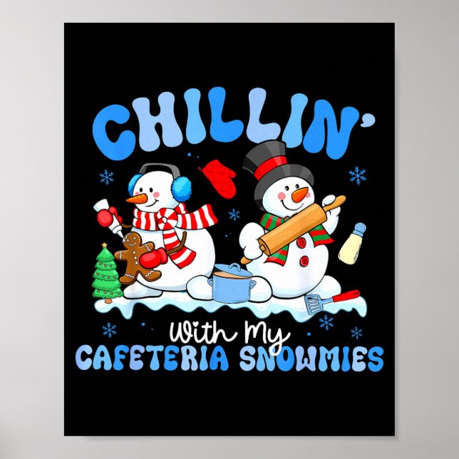 Chillin With My Cafeteria Snowmies Lunch Lady Chri Poster (Front)