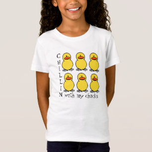 Chillin' with my chicks Girls Funny T-Shirt