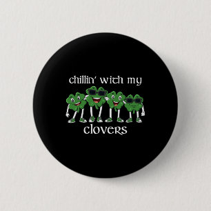 Chillin With My Clovers St Patricks Day Boys Girls 6 Cm Round Badge