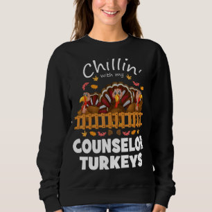 Chillin With My Counsellor Turkeys Funny Thanksgiv Sweatshirt