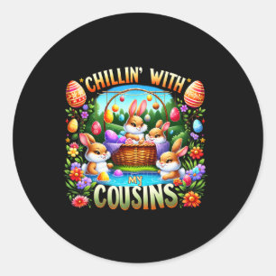 Chillin' With My Cousin Easter Day Egg Hunt Happy Classic Round Sticker