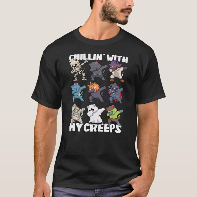 Chillin' with my Creeps Dabbing Spooky Cat Hallowe T-Shirt (Front)