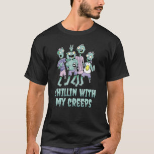 Chillin With My Creeps Zombies Halloween Horror T-Shirt