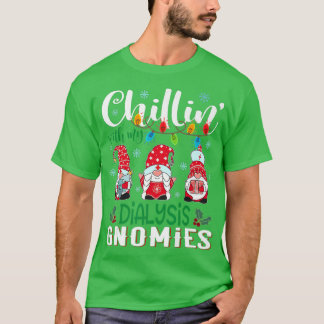 Chillin With My Dialysis Gnomies Xmas Light Nurse  T-Shirt