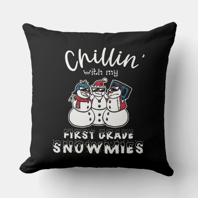 Chillin' With My First Grade Snowmies Cushion (Front)