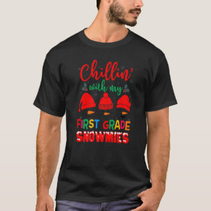 Chillin' with my First Grade Snowmies Cute Teacher T-Shirt