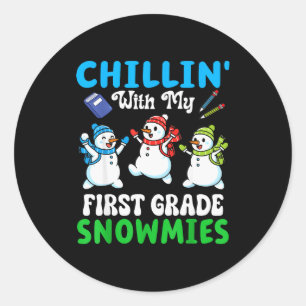 Chillin With My First Grade Snowmies Winter Snowma Classic Round Sticker