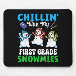 Chillin With My First Grade Snowmies Winter Snowma Mouse Mat