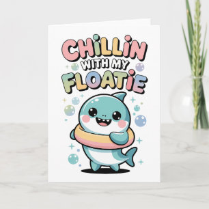 Chillin’ with My Floatie   Shark Baby Kids Card