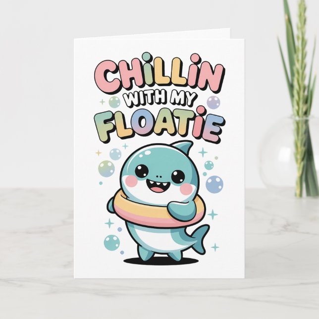 Chillin’ with My Floatie | Shark Baby Kids Card (Front)
