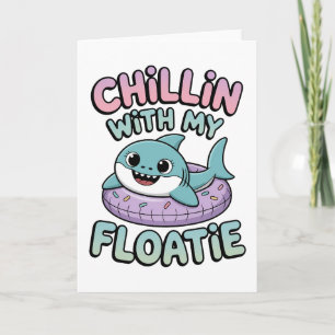 Chillin’ with My Floatie Shark Baby Kids Card