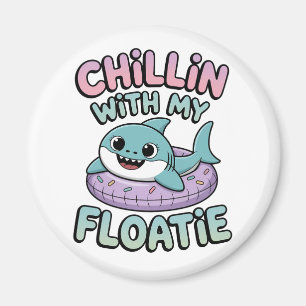 Chillin’ with My Floatie Shark Baby Kids Magnet