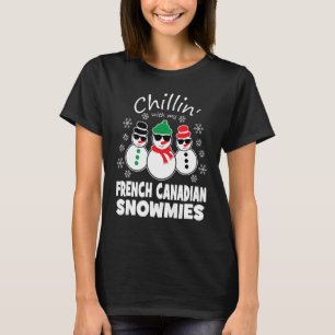 Chillin With My French Canadian Snowmies Funny Chr T-Shirt