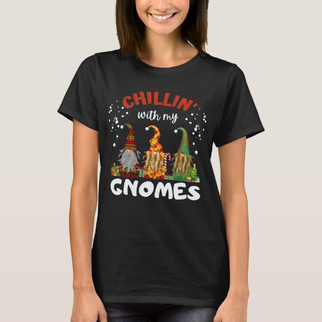 Chillin With My Gnomes Christmas T-Shirt (Front)