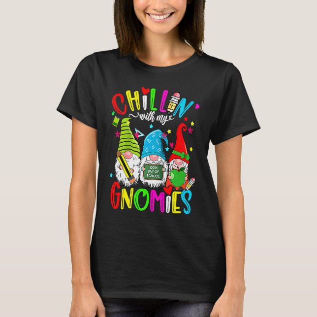 Chillin With My Gnomies 100th Day of School Gnomes T-Shirt (Front)