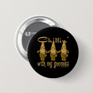 Chillin' with my Gnomies! 6 Cm Round Badge