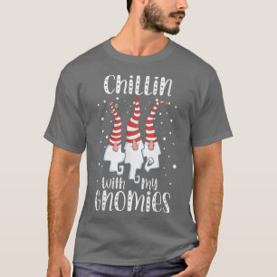 Chillin With My Gnomies Christmas Day Garden Gnome T-Shirt