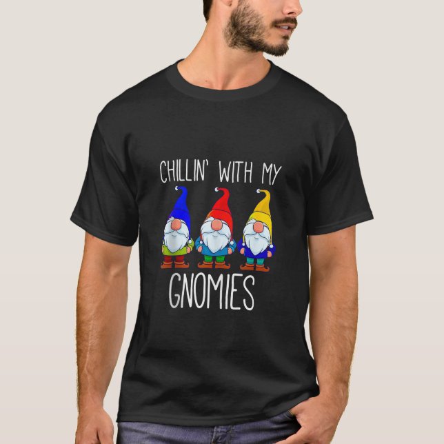 Chillin with My Gnomies Christmas Garden Gnome Xma T-Shirt (Front)