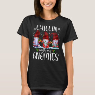 Chillin With My Gnomies Christmas Gnomes Buffalo R T-Shirt
