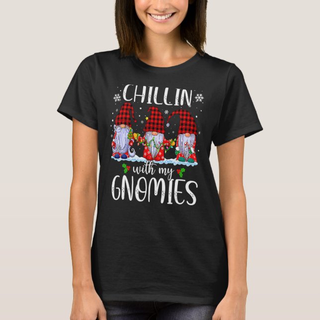 Chillin With My Gnomies Christmas Gnomes Buffalo R T-Shirt (Front)