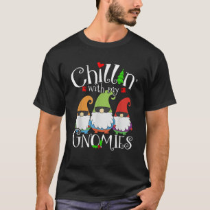 Chillin With My Gnomies Christmas Gnomes Wearing G T-Shirt