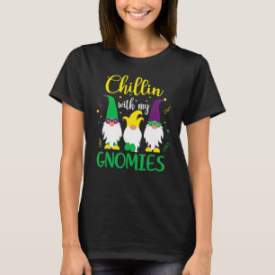 Chillin With My Gnomies Cute Gnome Mardi Gras Carn T-Shirt