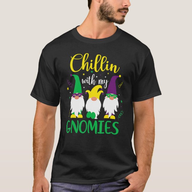 Chillin With My Gnomies Cute Gnome Mardi Gras Carn T-Shirt (Front)