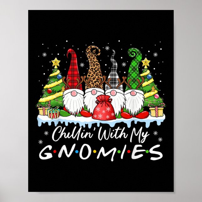 Chillin With My Gnomies Funny Christmas Family Fri Poster (Front)