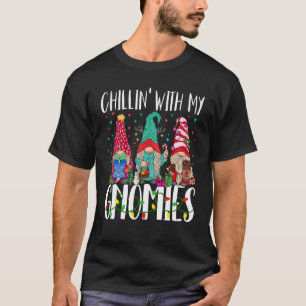 Chillin With My Gnomies Funny Gnome Christmas Fami T-Shirt