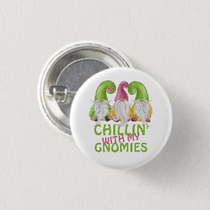 Chillin With My Gnomies Gnome Humour 3 Cm Round Badge