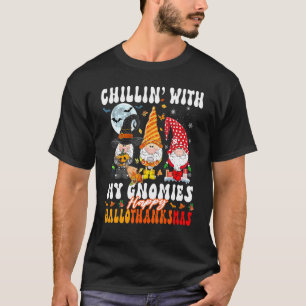 Chillin with My Gnomies Happy Hallothanksmas Cute T-Shirt