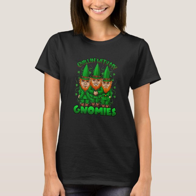 Chillin' With My Gnomies Leprechaun Shamrock St. P T-Shirt (Front)