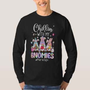 Chillin With My Gnomies Para Life Gnomes Easter Da T-Shirt