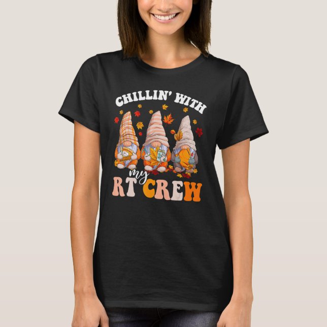 Chillin' With My Gnomies RT Crew Fall Vibes Autumn T-Shirt (Front)