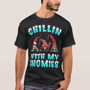 Chillin With My Gnomies Santa Claus Garden Gnome C T-Shirt